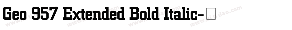 Geo 957 Extended Bold Italic字体转换